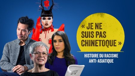 Je ne suis pas chinetoque : histoire du racisme anti-asiatique